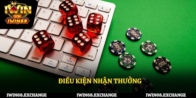 Điều kiện nhận thưởng