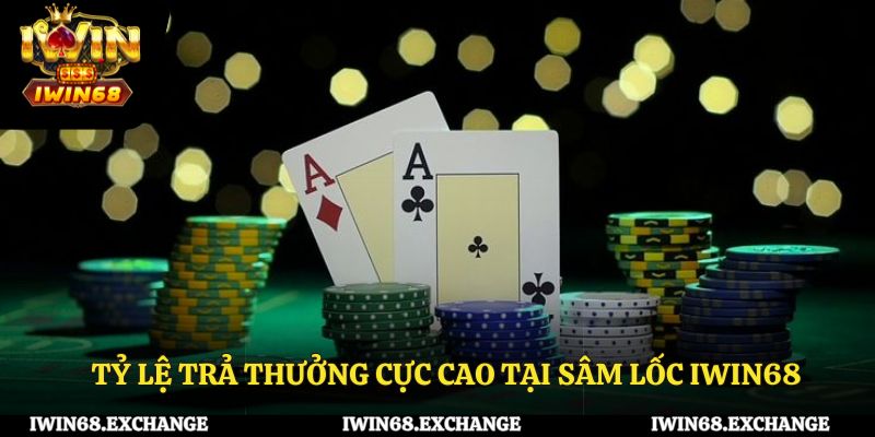 Tỷ lệ trả thưởng cực cao tại sâm lốc iWin68